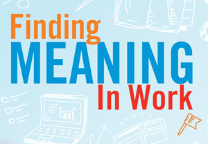 Finding Meaning in Work