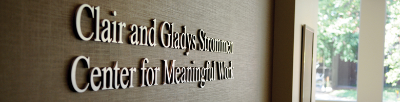 Clair and Gladys Strommen Center for Meaningful Work